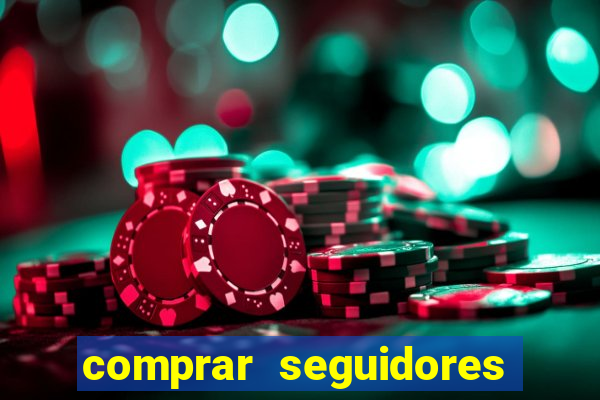 comprar seguidores barato pix